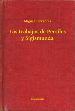 Miguel De Cervantes - Los trabajos de Persiles y Sigismunda