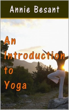 Annie Besant - An Introduction to Yoga