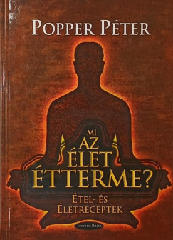 Popper Péter - Mi az élet étterme?