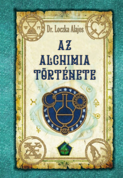 Dr. Loczka Alajos - Az alchimia t�rt�nete