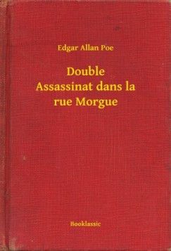 Edgar Allan Poe - Double Assassinat dans la rue Morgue