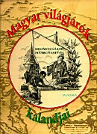 Hornyi Gbor - Pivrcsi Istvn - Magyar vilgjrk kalandjai