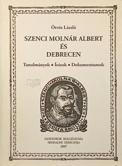 Ötvös László - Szenci Molnár Albert és Debrecen