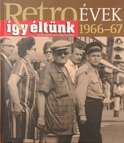 Széky János - Retro Évek- így éltünk 1966-67