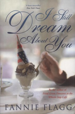 Fannie Flagg - I Still Dream About You