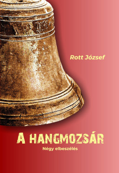 Rott Jzsef - A hangmozsr