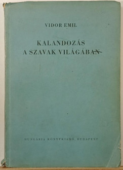 Vidor Emil - Kalandoz�s a szavak vil�g�ban (dedik�lt)