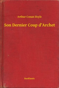 Doyle Arthur Conan - Son Dernier Coup d Archet