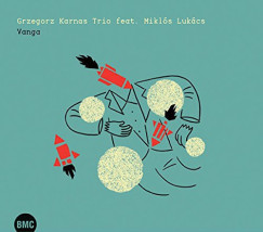 Grzegorz Karnas Trio - Lukács Miklós - Vanga - CD