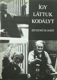 Bnis Ferenc   (Szerk.) - gy lttuk Kodlyt