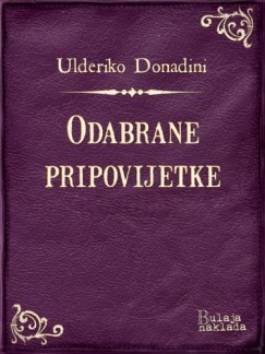 Ulderiko Donadini - Odabrane pripovijetke