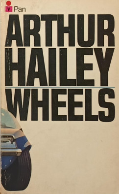 Arthur Hailey - Wheels