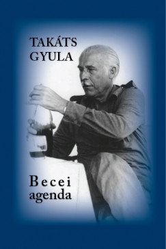 Tak�ts Gyula - Becei agenda