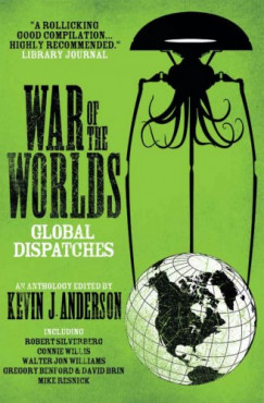 Robert Silverberg Connie Willis Gregory Benford - War of the Worlds: Global Dispatches
