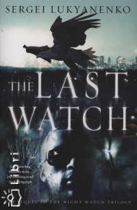 Sergei Lukyanenko - The Last Watch
