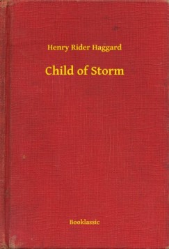 Henry Rider Haggard - Child of Storm