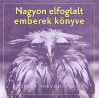 Bradley Trevor Greive - Nagyon elfoglalt emberek knyve