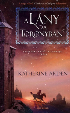 Katherine Arden - Arden Katherine - A lny a toronyban