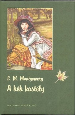 Lucy Maud Montgomery - A kk kastly