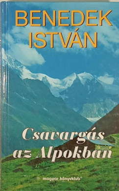 Benedek Istvn - Csavargs az Alpokban