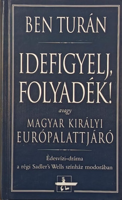 B. Turán Róbert - Idefigyelj, folyadék!