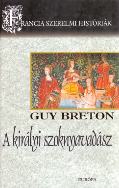 Guy Breton - A kirlyi szoknyavadsz