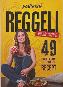 Posta Renáta - Reggeli hedonistáknak