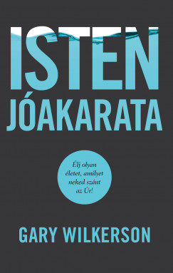 Gary Wilkerson - Isten jakarata