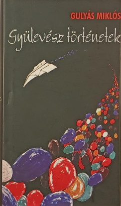 Gulyás Miklós - Gyülevész történetek