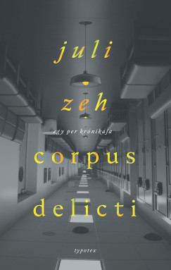 Juli Zeh - Corpus delicti