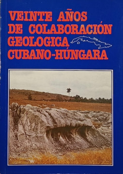 Veine anos de colaboracion geologica Cubano-Hungara