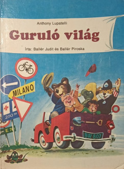 Ballér Piroska - Ballér Judit - Guruló világ