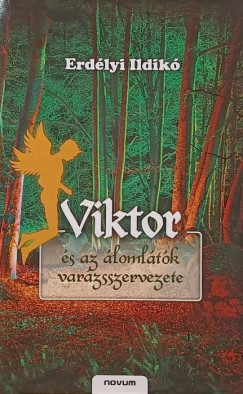 Erd�lyi Ildik� - Viktor �s az �loml�t�k var�zsszervezete