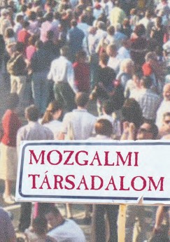 Antal Attila   (Szerk.) - Mozgalmi trsadalom
