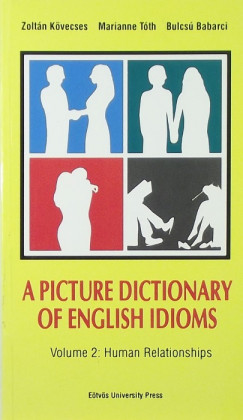 Babarci Bulcs - Kvecses Zoltn - Tth Marianne - A Picture Dictionary of English Idioms II.