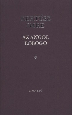 Kertsz Imre - Az Angol lobog