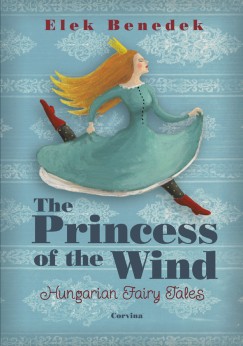 Benedek Elek - The Princess of the Wind