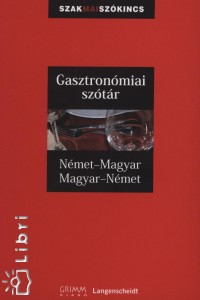 Dr. Mike Hadoke   (Szerk.) - Iker Bertalan   (Szerk.) - Dr. Fritz Kerndter   (Szerk.) - Gasztronmiai sztr