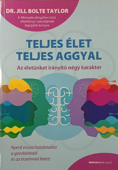 Dr. Jill Bolte Taylor - Teljes élet teljes aggyal
