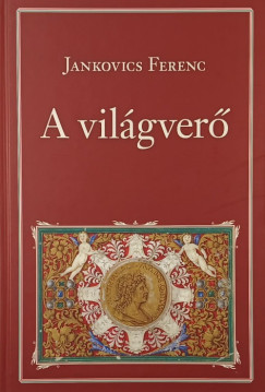 Jankovich Ferenc - A világverő