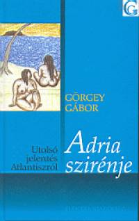 Grgey Gbor - Adria szirnje