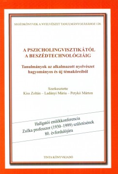 Kiss Zoltn   (Szerk.) - Ladnyi Mria   (Szerk.) - Petyk Mrton   (Szerk.) - A pszicholingvisztiktl a beszdtechnolgiig
