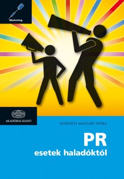 Horv�th Magyary N�ra   (Szerk.) - PR esetek halad�kt�l