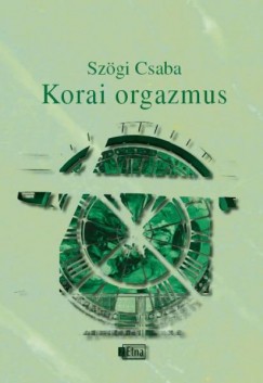 Szgi Csaba - Korai orgazmus