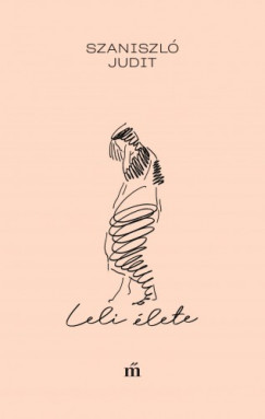 Szaniszl� Judit - Leli �lete