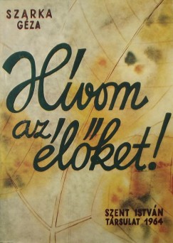 Szarka G�za - H�vom az �l�ket!