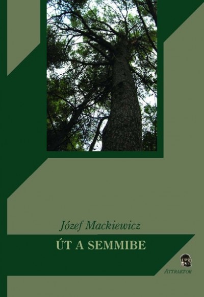 Józef Mackiewicz - Út a semmibe