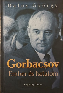 Dalos György - Gorbacsov