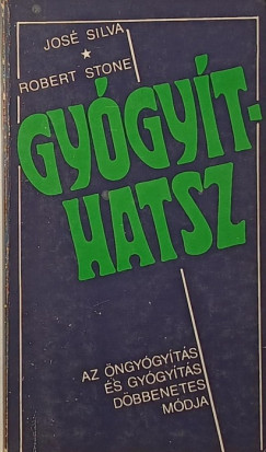 José Silva - Robert Stone - Gyógyíthatsz