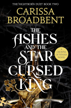 Carissa Broadbent - The Ashes and the Star-Cursed King